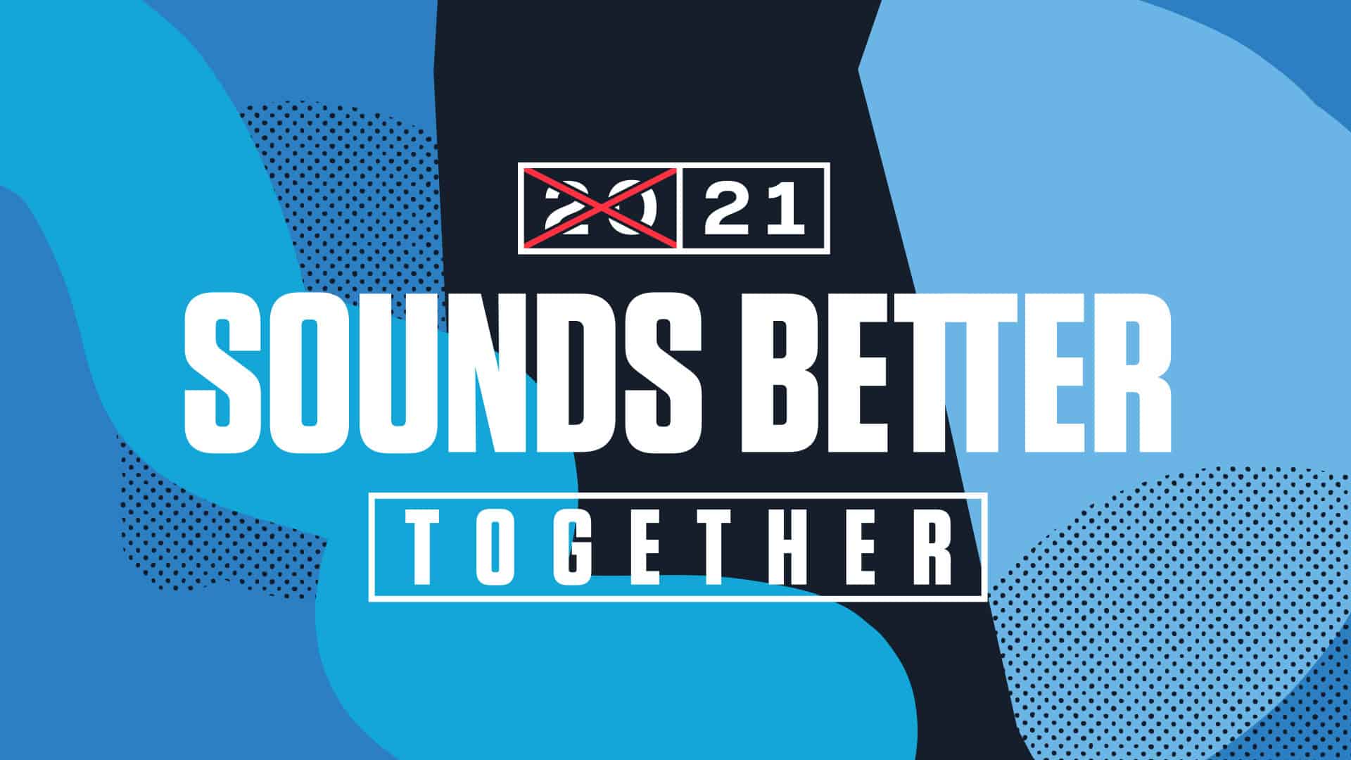 2021 sounds better together