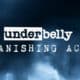 underbelly vanishing act