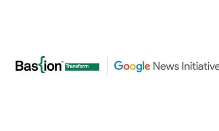 Bastion Transform and Google News Initiative