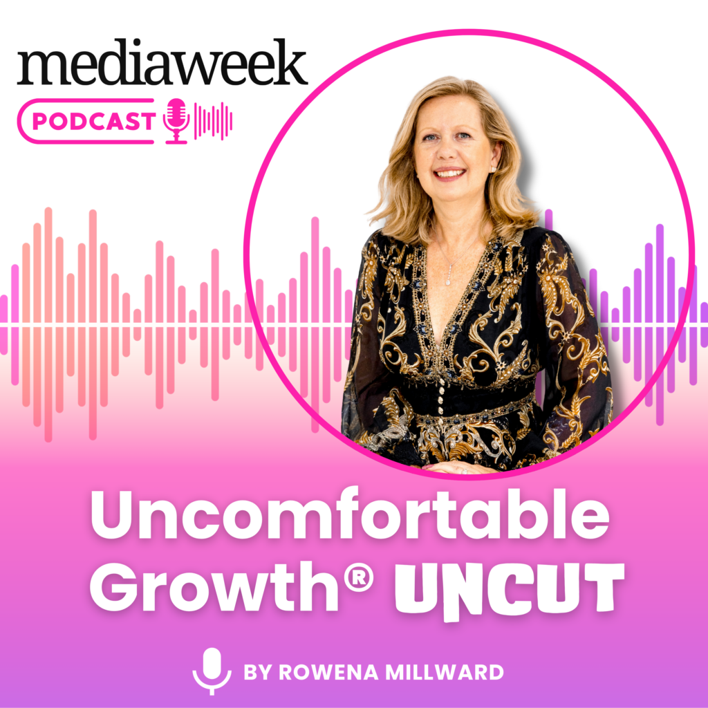 Mediaweek Podcast Uncomfortable Growth® Uncut