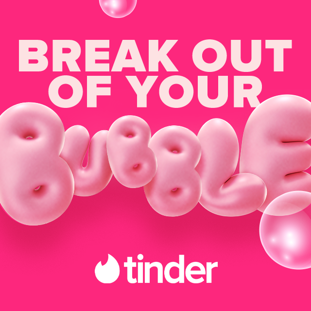 Tinder - Break Out Of Your Bubble