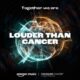 WPP X Amazon Music - Louder Than Cancer