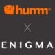 Humm x Enigma