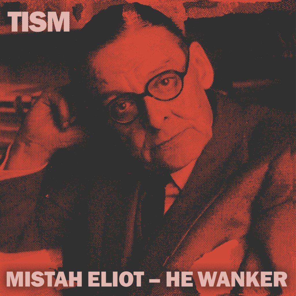 Image of 'Mistah Eliot - He Wanker' by TISM