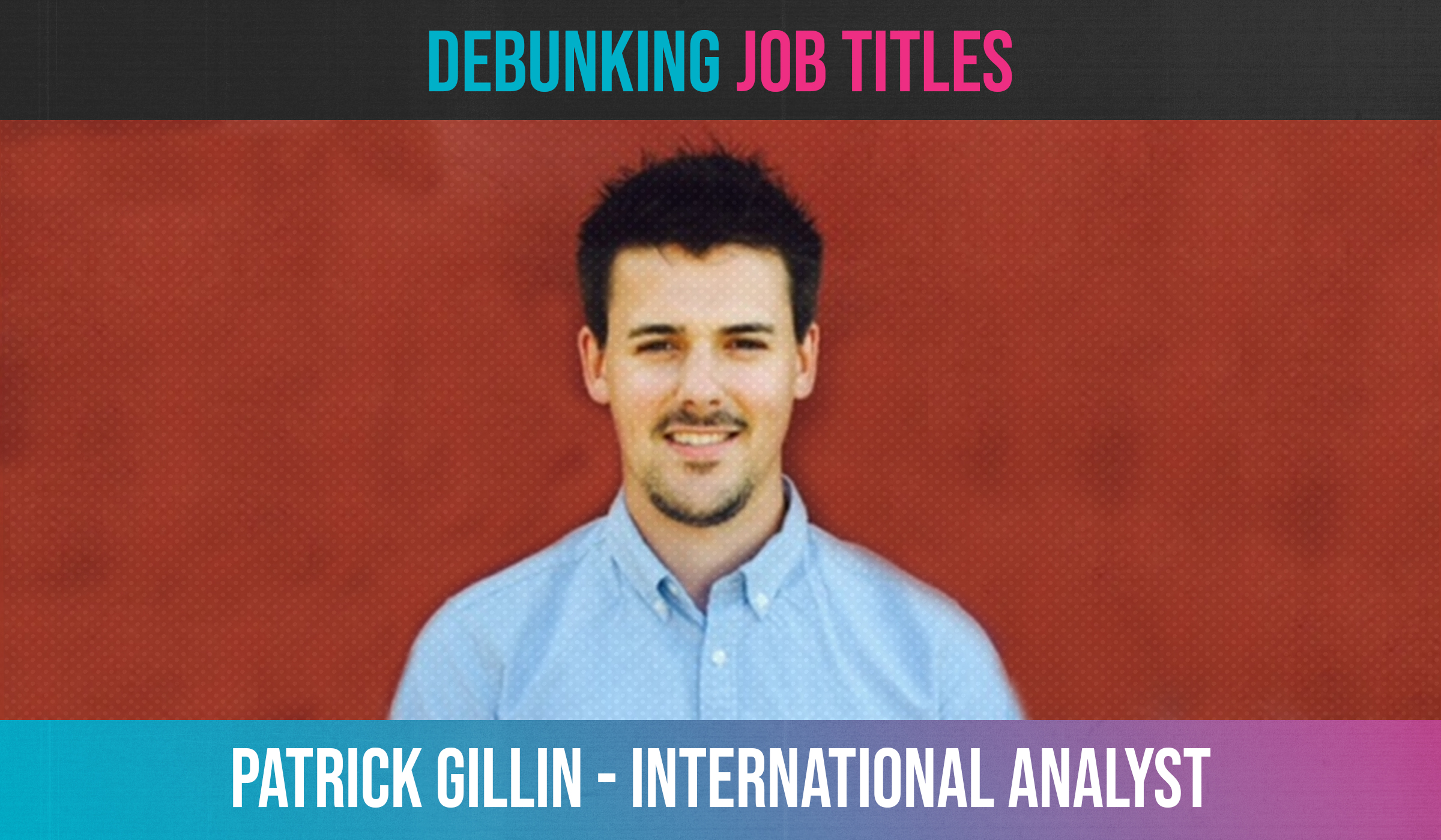 Debunking Job Titles: International Analyst