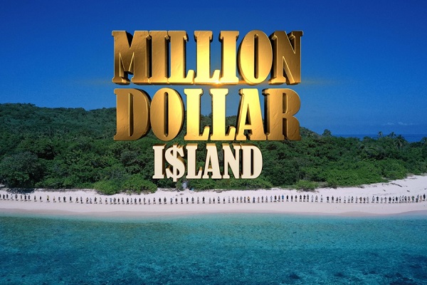 When is Million Dollar Island coming